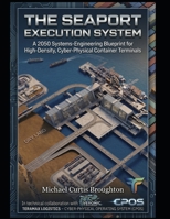 The Seaport Execution System: A 2050 Systems-Engineering Blueprint for High-Density, Cyber-Physical Container Terminals B0HGQYSJ32 Book Cover
