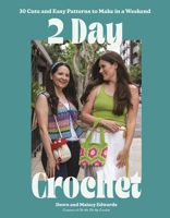2-Day Crochet: 30 Cute and Easy Patterns to Make in a Weekend B0FH1KMPT9 Book Cover