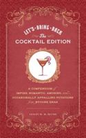 Let's Bring Back: The Cocktail Edition: A Compendium of Impish, Romantic, Amusing, and Occasionally Appalling Potations from Bygone Eras 1452108269 Book Cover