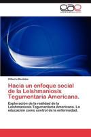 Hacia Un Enfoque Social de La Leishmaniosis Tegumentaria Americana. 365902239X Book Cover