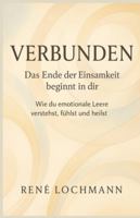 Verbunden – Das Ende der Einsamkeit beginnt in dir: Wie du emotionale Leere verstehst, fühlst und heilst. (German Edition) B0G53R8G42 Book Cover