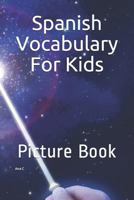 Spanish Vocabulary For Kids: Picture Book 1791665284 Book Cover