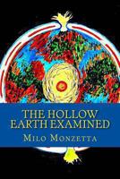 The Hollow Earth Examined 1477678646 Book Cover