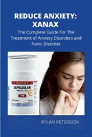 REDUCE ANXIETY: THE COMPLETE GUIDE ON XANAX 1678034258 Book Cover