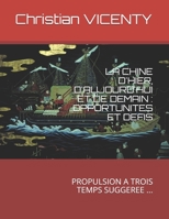 LA CHINE D'HIER, D'AUJOURD'HUI ET DE DEMAIN : OPPORTUNITES ET DEFIS: PROPULSION A TROIS TEMPS SUGGEREE ... B08R97LPR5 Book Cover