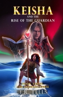 Keisha and the Rise of the Guardian B0CHLC7SS3 Book Cover