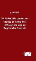 Die Volkszahl deutscher St�dte zu Ende des Mittelalters und zu Beginn der Neuzeit 3368425277 Book Cover