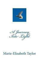 A Journey Into Light 1483920089 Book Cover