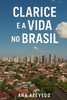 Clarice e a vida no Brasil (Portuguese Edition) B0FFGC3F1F Book Cover