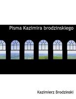 Pisma Kazimira brodzinskiego 1116121425 Book Cover