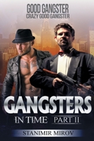 Gangsters In Time: Good Gangster, Crazy Good Gangster 1520182260 Book Cover