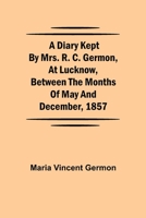 A Lady's Diary During the Siege of Lucknow. 9354848192 Book Cover