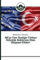 AB'ye Tam Uyeli in Turkiye Sutculuk Sektorune Olas Bolgesel Etkileri 3639812425 Book Cover
