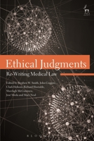 Ethical Judgments: Re-Writing Medical Law 1849465797 Book Cover