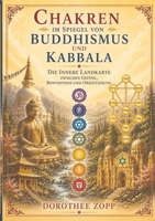 Chakren im Spiegel von Buddhismus und Kabbala: Die innere Landkarte zwischen Gefühl, Bewusstsein und Orientierung 3384972287 Book Cover