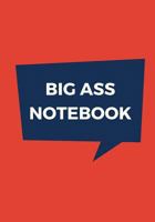 Big Ass Notebook: 500 Pages, Extra Large Notebook, Journal, Diary, Ruled, Rad Red, Soft Cover (7 x 10) 1546329943 Book Cover