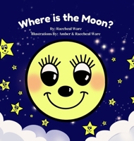 Where is the Moon? 1737720914 Book Cover