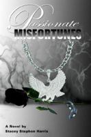 Passionate Misfortunes 0595357741 Book Cover