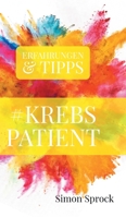 #Krebspatient: Erfahrungen und Tipps eines Krebspatienten (German Edition) 3347017277 Book Cover