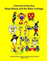 The "Carnival in the Zoo" fairy tale and the "Sleep-Sheep" fairy tale: Whimsical Stories 1494703912 Book Cover