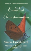 Embodied Transformation, Wisdom of the Inner Voice Volume IV 1701579723 Book Cover