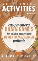 Alzheimers Activities: Easy Memory Brain Games for Adults, Seniors, and Dementia/ Alzheimer Patients 1695658167 Book Cover