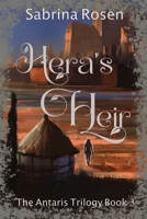 Hera's Heir: The Antaris Trilogy Book 3 1965162002 Book Cover