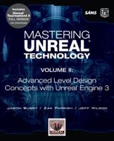Mastering Unreal Technology Volume II: Advanced Level Design Concepts with Unreal Engine 3