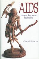 AIDS And the Arrows of Pestilence 1555911463 Book Cover