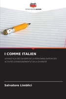 I COMME ITALIEN: VOYAGE À LA DÉCOUVERTE DE LA PERSONNALISATION DES ACTIVITÉS D'ENSEIGNEMENT ET DE LA DIVERSITÉ 6207635450 Book Cover