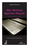 Mgr Mathias Ngartéri Mayadi: A la rencontre de l'Evangile (Al-Mouna) (French Edition) 2343189013 Book Cover