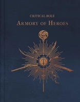 Critical Role: The Armory of Heroes B0DMVVMGVX Book Cover