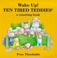 Wake Up Ten Tired Teddies!: A Counting Book 1897951221 Book Cover