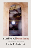 In the House of Remembering: The Living Tradition of Sufi Teaching 0939660407 Book Cover