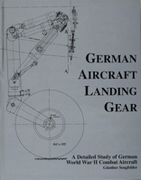 German Aircraft Landing Gear: A Detailed Study of German World War II Combat Aircraft 0887404707 Book Cover