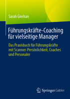 Führungskräfte-Coaching für vielseitige Manager: Das Praxisbuch für Führungskräfte mit Scanner-Persönlichkeit, Coaches und Personaler (German Edition) 3658472197 Book Cover