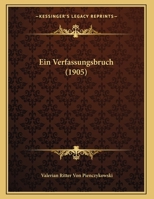 Ein Verfassungsbruch (1905) 1169505570 Book Cover