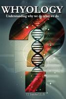 Whyology: Understanding Why We Do What We Do 1482516446 Book Cover