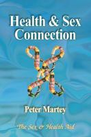 Health & Sex Connection: The Sex & Health Aid 1432740237 Book Cover