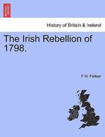 The Irish Rebellion of 1798. 1241545332 Book Cover