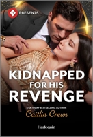 Kidnapped for His Revenge 1335939741 Book Cover