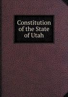 Constitution of the State of Utah 5518920784 Book Cover