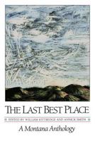 Book cover image for The Last Best Place: A Montana Anthology