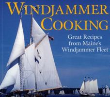 Windjammer Cooking: Great Recipes from Maine's Windjammer Fleet 0978689925 Book Cover