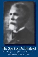 The Spirit of Dr. Bindelof: The Enigma of Seance Phenomena 1933665130 Book Cover