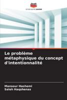 Le problème métaphysique du concept d'intentionnalité (French Edition) 6208746841 Book Cover