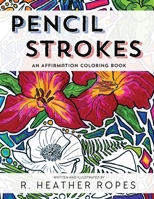 Pencil Strokes: An Affirmation Coloring Book 1952911230 Book Cover