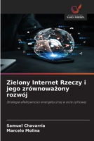 Zielony Internet Rzeczy i jego zrównowazony rozwój (Polish Edition) 6207485149 Book Cover