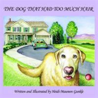 The Dog That Had Too Much Hair 1420832387 Book Cover