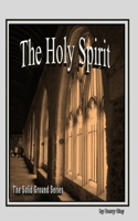 The Holy Spirit (Solid Ground) 152024181X Book Cover
